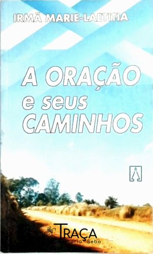 A Oração e Seus Caminhos