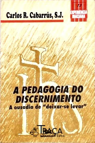 A Pedagogia do Discernimento