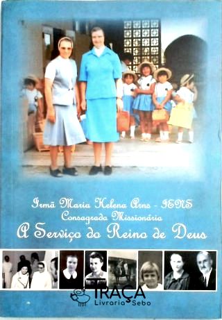 Irmã Maria Helena Arns Consagrada Missionária - a Serviço do Reino de Deus
