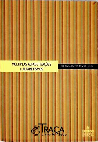 Múltiplas Alfabetizações e Alfabetismos