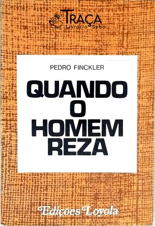 Quando o Homem Reza...