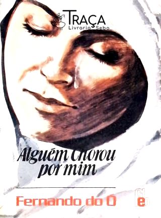 Alguém Chorou por Mim