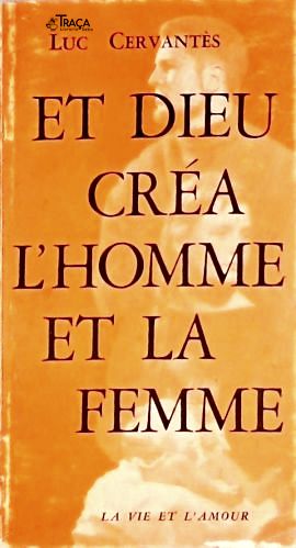 Et Dieu Créa Le Homme Et La Femme