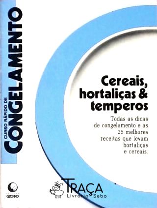 Curso Rápido de Congelamento - Cereais, Hortaliças e Temperos