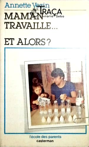 Maman Travaille Et Alors