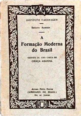 A Formação Moderna do Brasil - Uma Carta de Graça Aranha