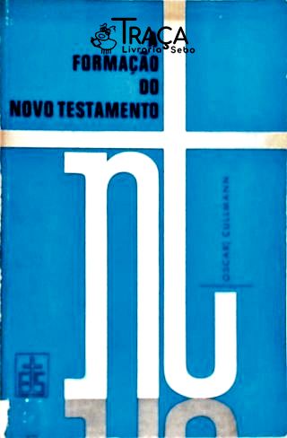 A Formação do Novo Testamento