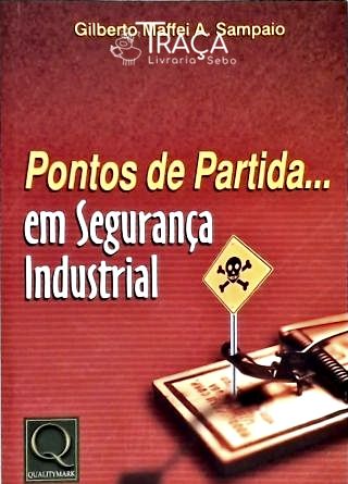 Pontos de Partida... em Segurança Industrial