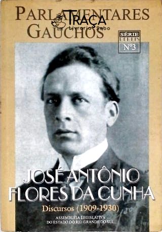 Parlamentares Gaúchos - José Antônio Flores da Cunha