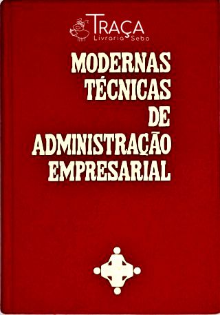 Modernas Técnicas de Administração Empresarial - Vol. 5