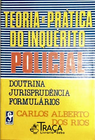 Teoria e Prática do Inquérito Policial