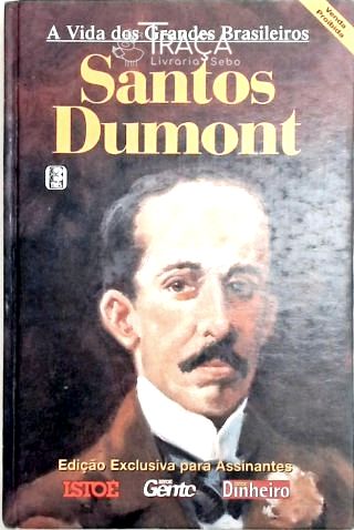 A Vida dos Grandes Brasileiros - Santos Dumont