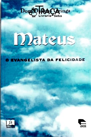 Mateus - O Evangelista da Felicidade