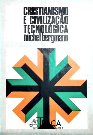 Cristianismo e Civilização Tecnológica
