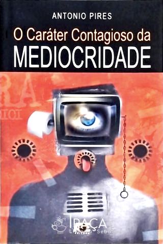 O Caráter Contagioso da Mediocridade