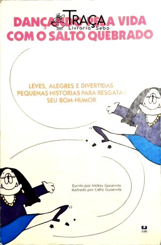 Dançando pela vida com o salto quebrado