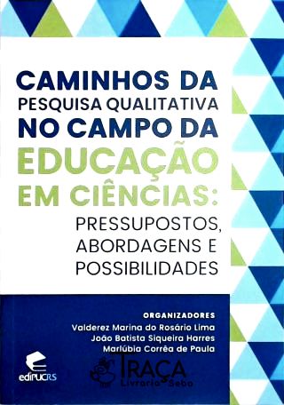 Caminhos da Pesquisa Qualitativa No Campo da Educação em Ciências