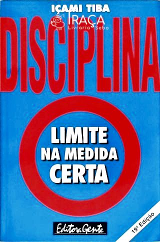 Disciplina, Limite Na Medida Certa