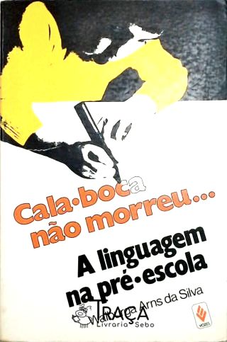 Cala-boca Não Morreu...