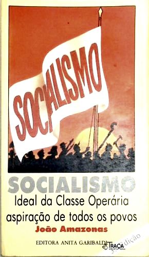 Socialismo - Ideal da Classe Operária, Aspiração de Todos os Povos