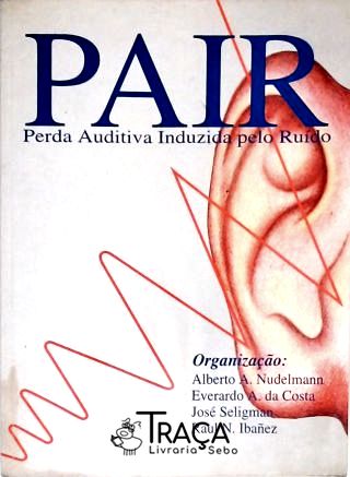 Pair - Perda Auditiva Induzida Pelo Ruído