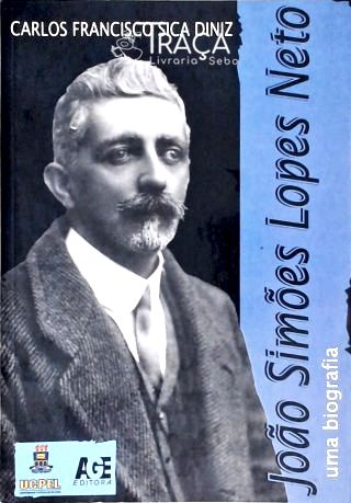 João Simões Lopes Neto - Uma Biografia