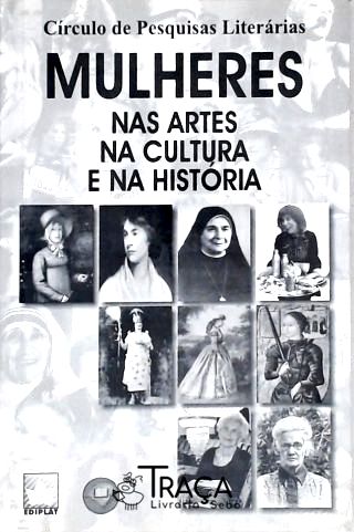 Mulheres Nas Artes, Na Cultura e Na História