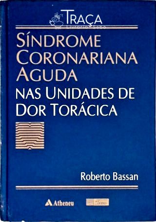 Síndrome Coronariana Aguda Nas Unidades de Dor Torácica