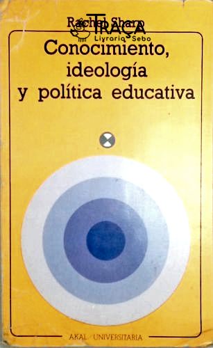 Conocimiento, Ideologia Y Politica Educativa