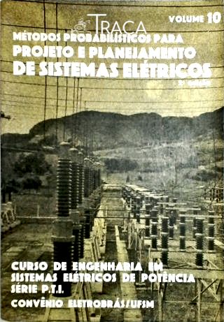 Metodos Probabilisticos para Projeto e Planejamento de Sistemas Elétricos