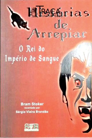 História de Arrepiar - o Rei do Império de Sangue