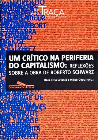 Um Crítico Na Periferia do Capitalismo