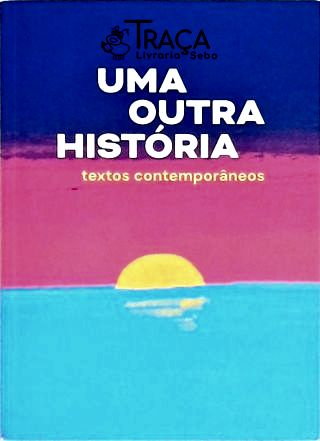 Uma Outra História - Textos Contemporâneos