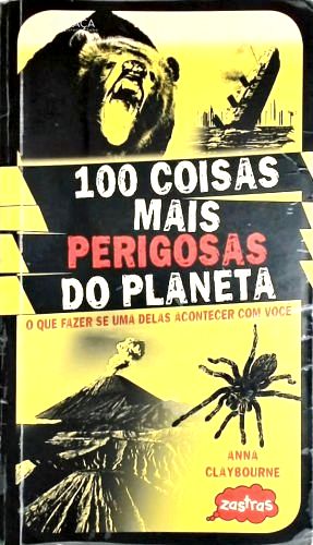 100 Coisas Mais Perigosas do Planeta