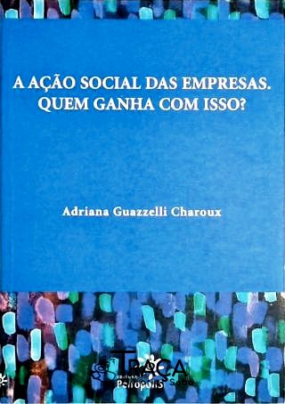 Açào Social das Empresas. Quem Ganha com Isso?