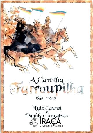 A Cartilha Farroupilha 1835-1845