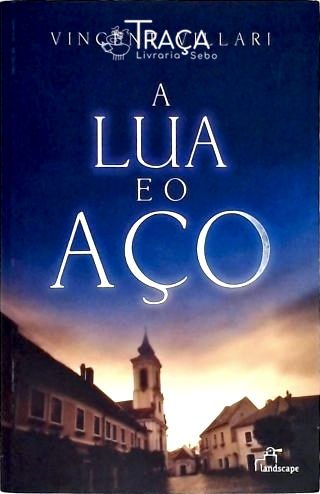 A Lua e o Aço