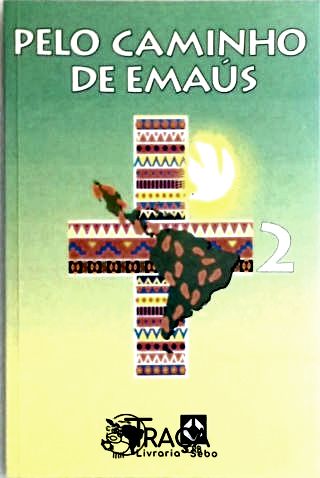 Pelo Caminho de Emaús - 2o Volume