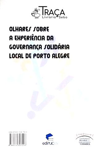 Olhares Sobre a Experiencia da Governança Solidaria Local de Porto Alegre