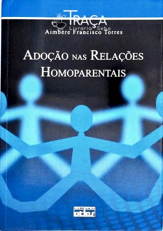 Adoção Nas Relações Homoparentais