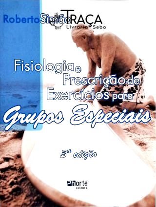 Fisiologia e Prescrição de Exercícios para Grupos Especiais