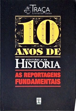 10 Anos de Aventuras Na História