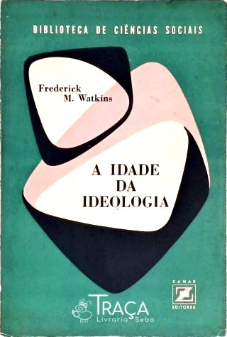 A Idade da Ideologia