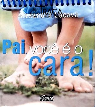 Pai, Você É o Cara!