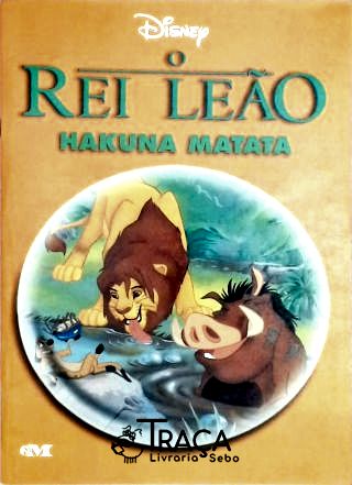 O Rei Leão - Hakuna Matata