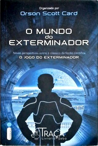 O Mundo do Exterminador