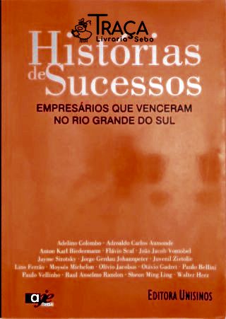 Histórias de Sucessos - Empresários Que Venceram No Rio Grande do Sul