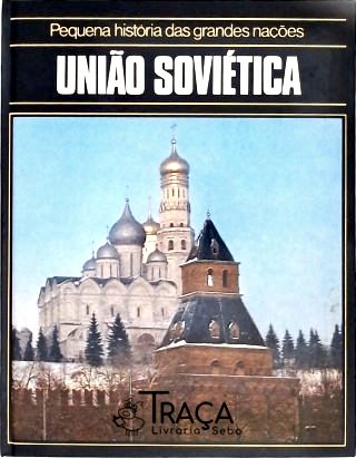Pequena História das Grandes Nações - União Soviética