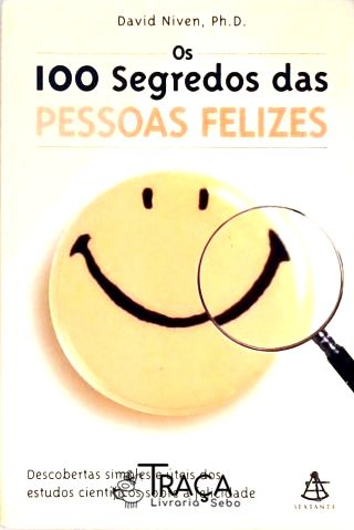 Os 100 Segredos das Pessoas Felizes