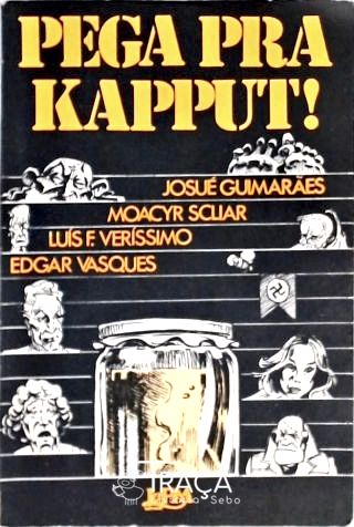Pega Pra Kapput!